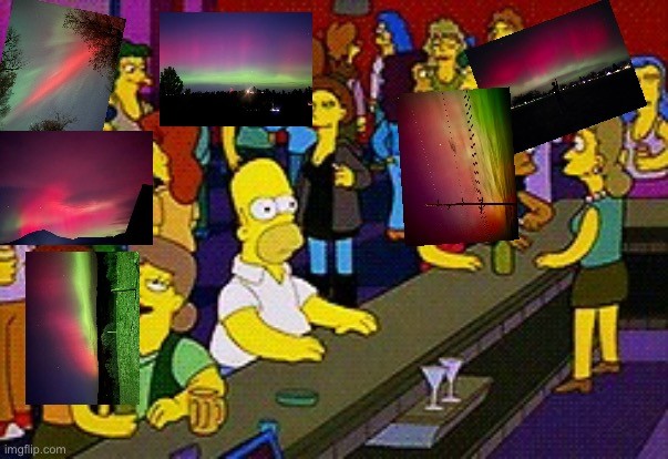homer at the dangerous bar meme (sub-code fire exits if i recall correctly) but all the other patrons are hastily pasted in unattributed aurora photos from other mastonauts